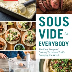 ❤[PDF]⚡  Sous Vide for Everybody: The Easy, Foolproof Cooking Technique That's Sweeping