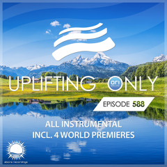 Uplifting Only 588 [No Talking] [All Instrumental] (May 2024)