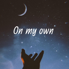 on my own