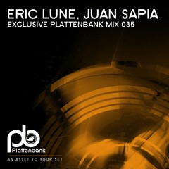 Eric Lune & Juan Sapia - Exclusive Plattenbank Mix035