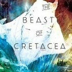 [Read] Online The Beast of Cretacea BY : Todd Strasser