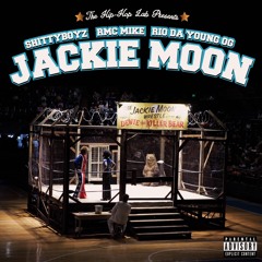 Jackie Moon (feat. RMC Mike & Rio Da Yung OG)