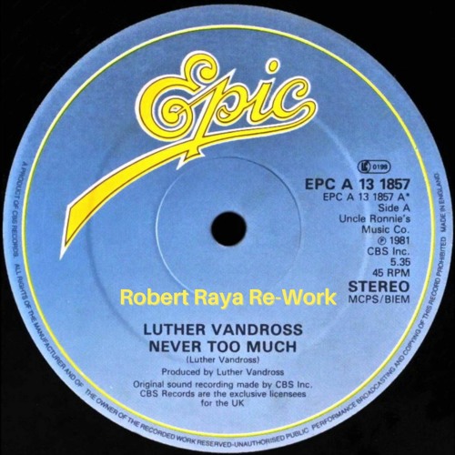 Never Too Much (Robert Raya Re - Work) - Luther Vandross