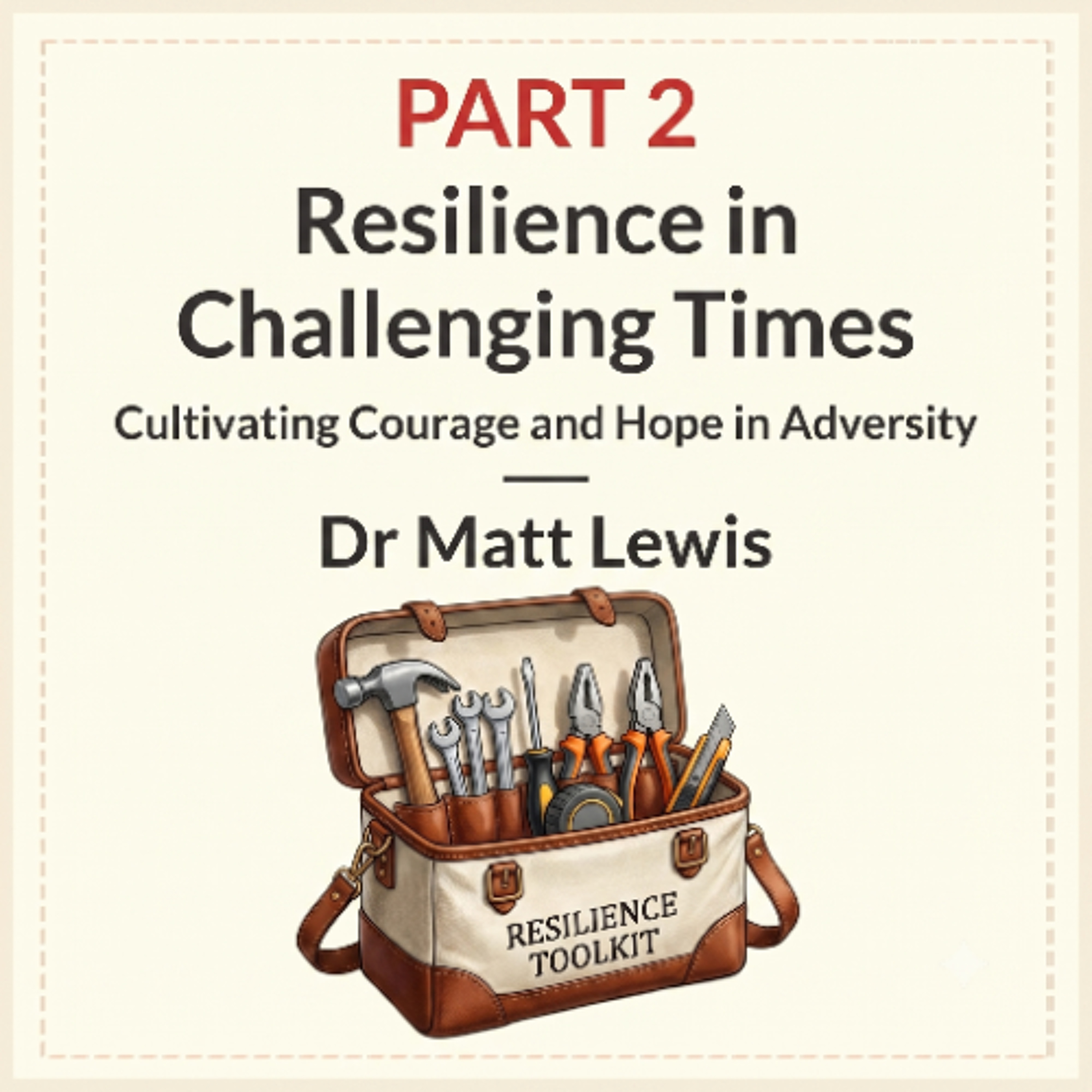 Resilience in Challenging Times - Part 2 episode artwork
