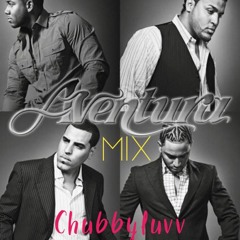 Aventura Mix- ChubbyLuvv