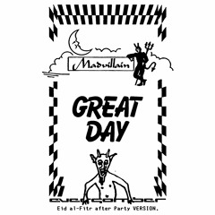 MAD V I L L A I N - Great Day (evers0mber E a-F AP versi0n.)