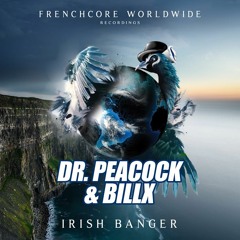 Dr. Peacock & Billx - Irish Banger (HQ)