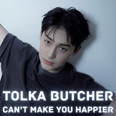 Can't Make You Happier