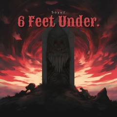6 Feet Under. [prod. T1mmo]