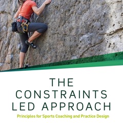 [Read] Online The Constraints-Led Approach BY : Ian Renshaw, Keith Davids, Daniel Newcom