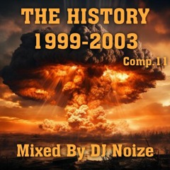 The History - 1999 - 2003 Comp.11 (Mixed By Dj Noize)