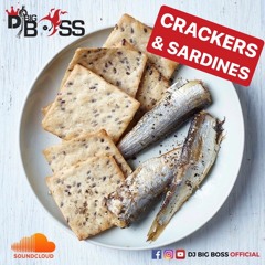 DJ Big Boss - Crackers & Sardines (Sxm PM)