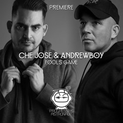 PREMIERE: Che Jose & Andrewboy - Fool's Game [F.T.F.T]