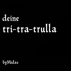 Deine TriTra-Trulla (prod. llouis)
