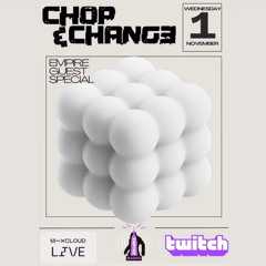 Chop & Change - Empire Radio Guest Mix - 01/11/2023  [150BPM]