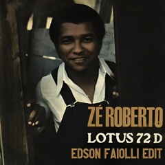 Zé Roberto - Lotus 72 (Edson Faiolli Edit)