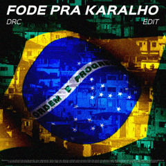 FODE PRA KARALHO (DRC EDIT)