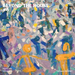Beyond the House | Episode #8 - FULL VINYL MIX