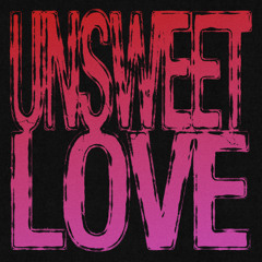 Unsweet Love