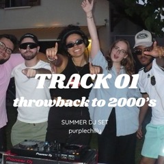 TRACK 01 : Throwback to 2000’s I Summer DJ Set