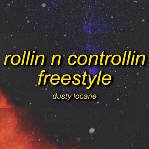 DUSTY LOCANE - ROLLIN N CONTROLLIN FREESTYLE (TikTok) I walk in the spot 30 on me and some chops