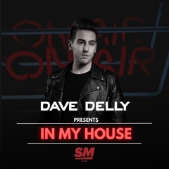 Dave Delly - In My House Radioshow #4
