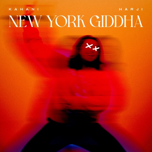 Kahani x HARJI - New York Giddha