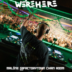 Malóne x We're Here @FactoryTown Chain Room / MMW25
