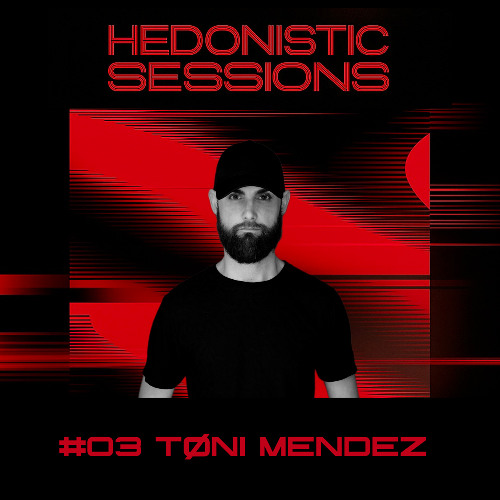 HEDONISTIC SESSIONS #03 | Tøni Mendez
