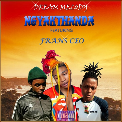 Stream DREAM MELODY ft FRANS CEO-NGIYAKTHANDA.mp3 by TEEMOURN | Listen  online for free on SoundCloud