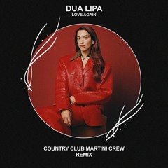 Dua Lipa - Love Again (Country Club Martini Crew Remix) [FREE DOWNLOAD] Supported by Djs From Mars!