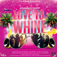 Love to Whine (feat. Oozy)