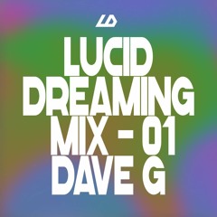 Lucid Dreaming Mix - 01 - Dave G