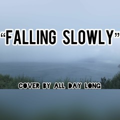 Falling Slowly (Cover by All Day Long)