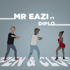 Open & Close Remix Ft. Mr Eazi , Diplo