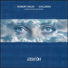 Robert Miles - Children (ZENON Bootleg Remix)