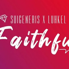 Suigeneris, Luh Kel - Faithful (Guy Dancehall Remix)