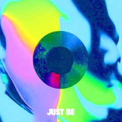 Just Be