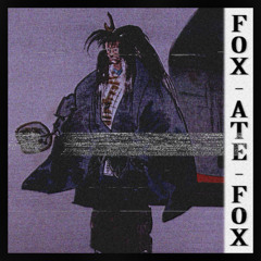 Fox Ate Fox