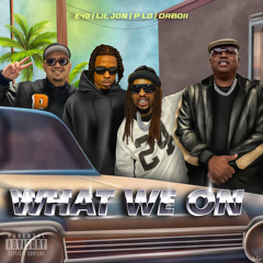 Lil Jon, DaBoii & P-LO (feat. E-40) - What We On