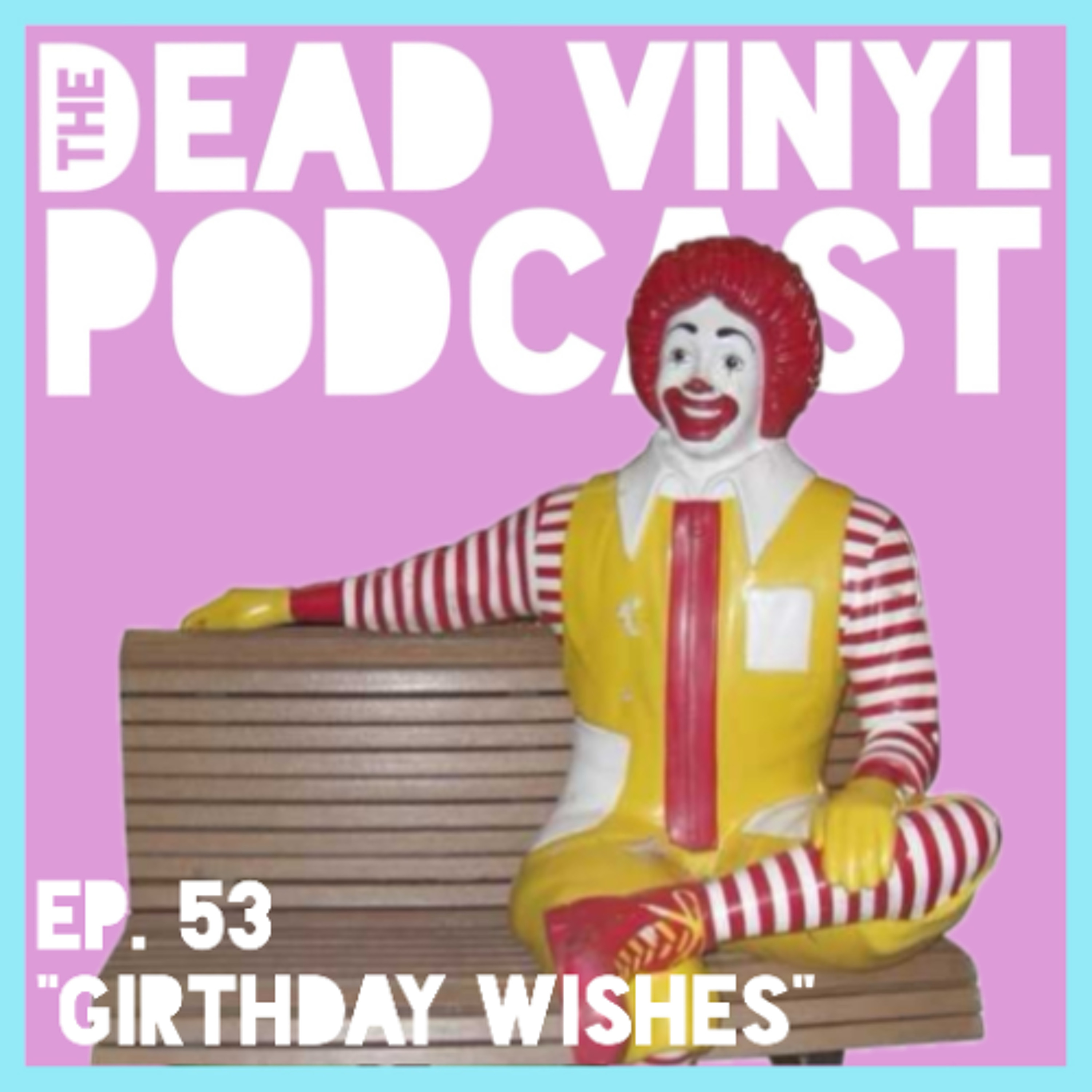 Ep. 53: Girthday Wishes (feat. Ryker Hall) episode artwork