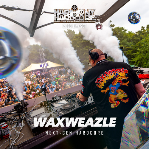 Waxweazle | Harmony of Hardcore 2025 | Next-Gen Hardcore