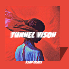 TUNNEL VISON