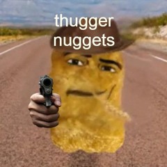 thugger nuggets