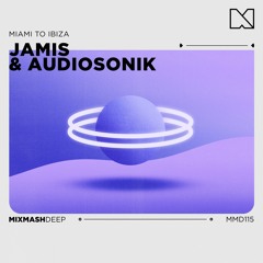 Jamis & Audiosonik - Miami To Ibiza