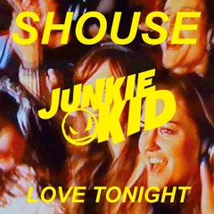 Shouse - Love Tonight (Junkie Kid Bootleg)