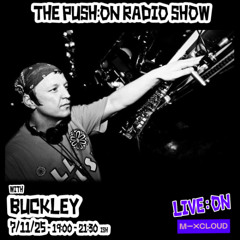 THE PUSH:ON RADIO SHOW with BUCKLEY 11/25