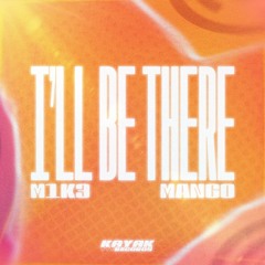 M1K3 & Mango - I'll Be There