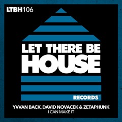 Yvvan Back, David Novacek & Zetaphunk - I Can Make It (Original Mix)
