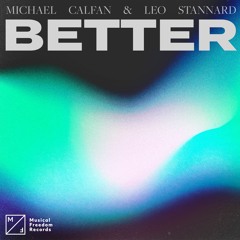 Michael Calfan & Leo Stannard – Better